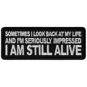 Sometimes I look Back at my Life and I'm Seriously Impressed I